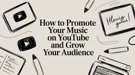 How to Promote Your Music on YouTube and Grow Your Audience